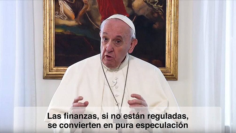 "Especulación. ¡Que las finanzas sean instrumentos de servicio, instrumentos para servir a la gente y cuidar la casa común!", agregó Francisco.