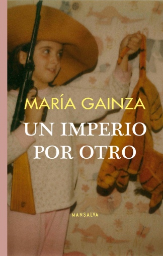 “Un imperio por otro”, de María Gainza.