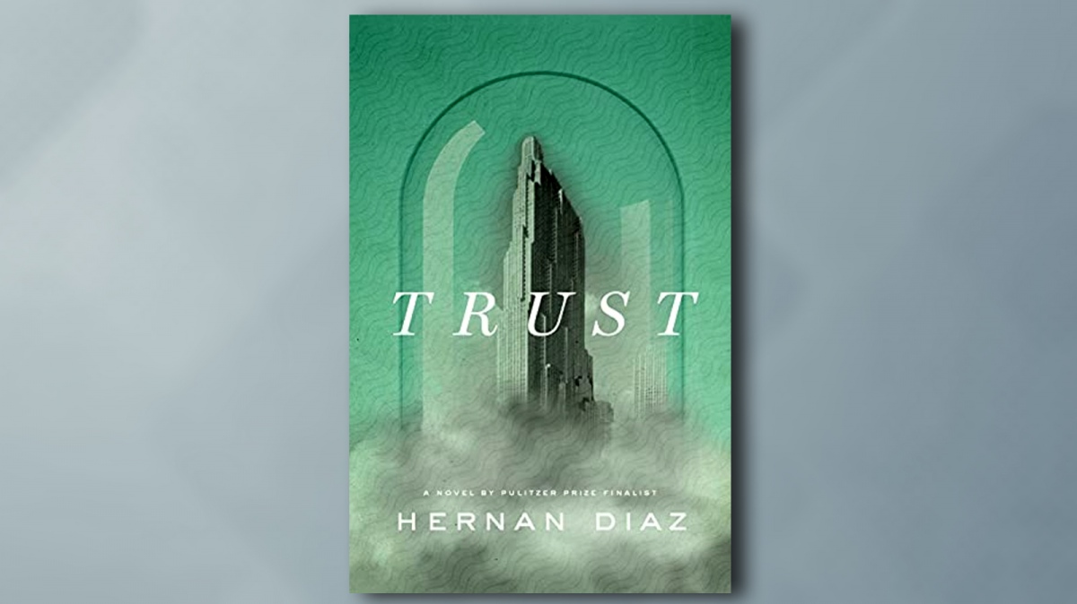Trust la novela escrita por Hernn Daz que fue elogiada por The New York Times y The New Yorker 